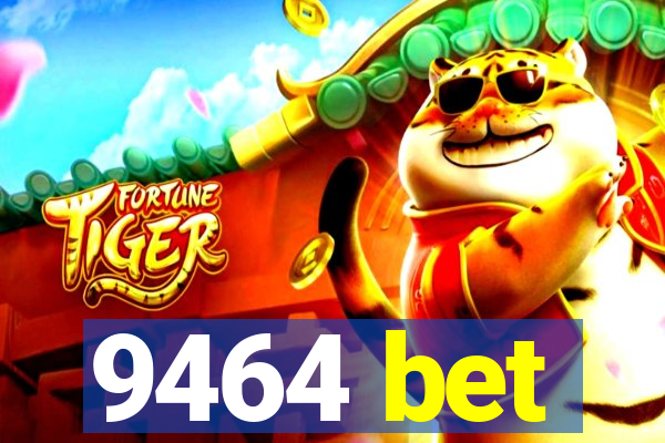 9464 bet